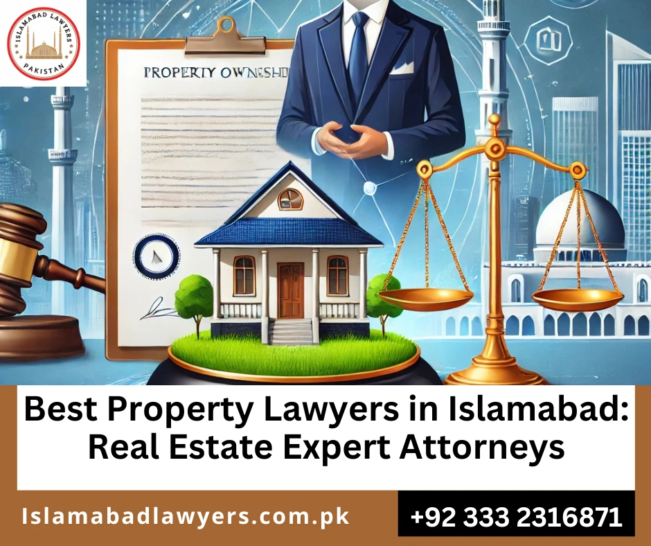 Islamabad real estate attorneys handling property disputes